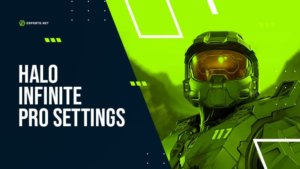 Halo Infinite Pro Settings: Which are the Best Halo Infinite Pro Player Settings?