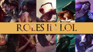 League of Legends Roles and Positions – Choose the right role in LoL