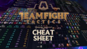 TFT Cheat Sheet: Increase Your TFT Win Rate With This Guide