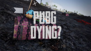 Is PUBG Dying? – Important question on a repetitive cycle